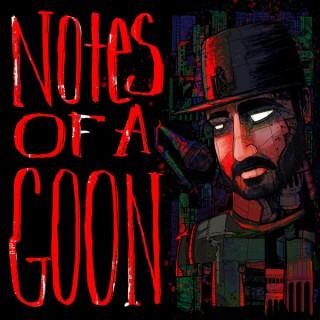 Notes Of A Goon