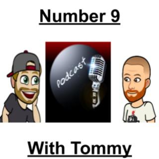 NUMBER 9 WITH TOMMY