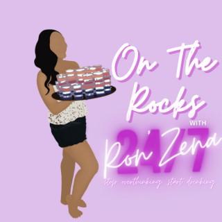 On The Rocks with Ron’Zena