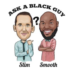 Ask A Black Guy