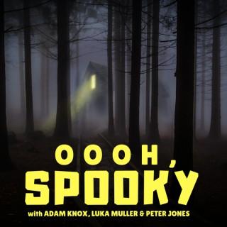 Oooh, Spooky