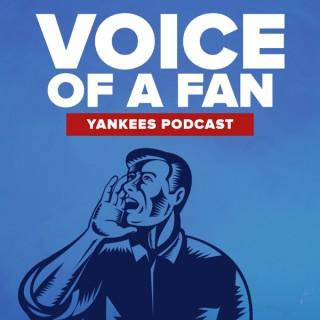 Voice of a Fan Yankees Podcast