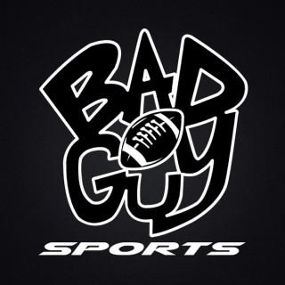 Bad Guy Sports Podcast