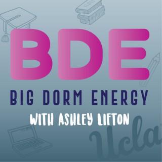 BDE: Big Dorm Energy