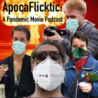ApocaFlicktic: A Pandemic Movie Podcast