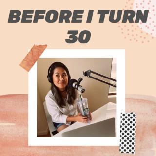 Before I Turn 30 Podcast