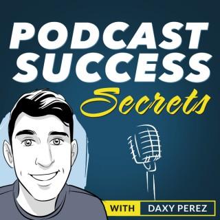 Podcast Success Secrets