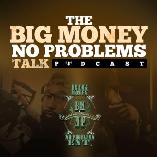 Big Money No Problems Talk Podcast Show