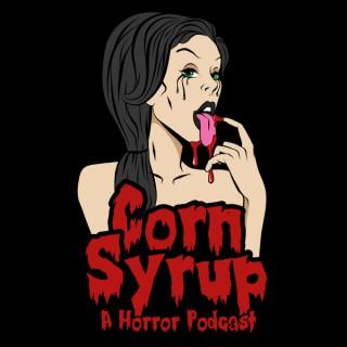 Corn Syrup: A Horror Podcast
