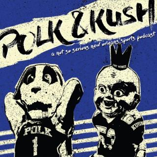 Polk and Kush: A Not-So-Serious New Orleans Sports Podcast