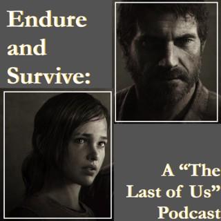Endure and Survive: A The Last of Us Podcast