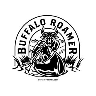 Buffalo Roamer Podcast - For Those Who Seek Adventure