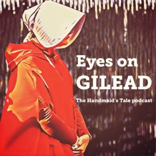 Eyes on Gilead: A Handmaid's Tale podcast