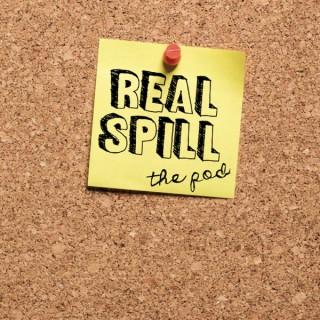 Real Spill: The Pod