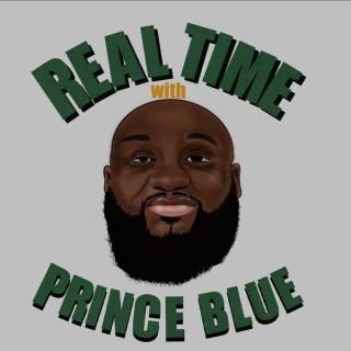Real Time with Prince Blue
