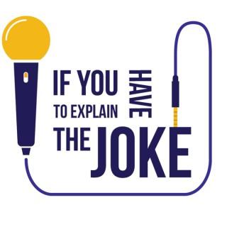 If You Have to Explain the Joke