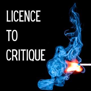 Licence to Critique