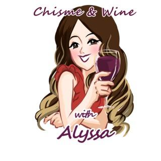 Chisme and Wine with Alyssa