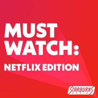 Must Watch: Netflix Edition