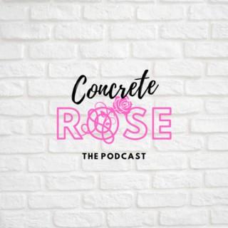 Concrete Rose The Podcast