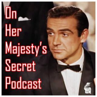 On Her Majesty's Secret Podcast