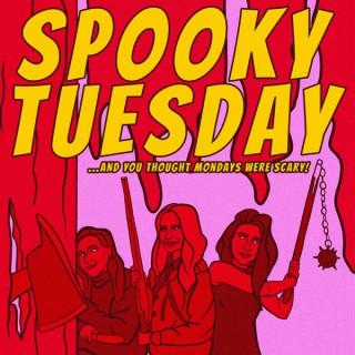 Spooky Tuesday