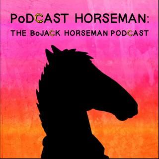 Podcast Horseman: The BoJack Horseman Podcast