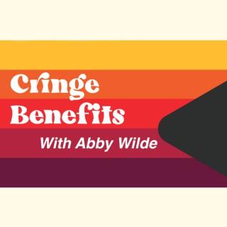 Cringe Benefits