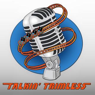 Talkin' Trimless Podcast