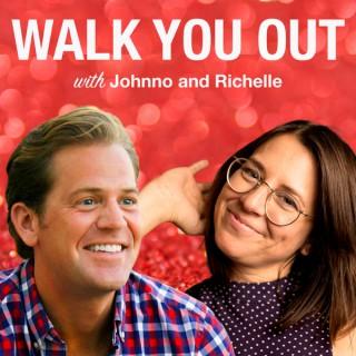 Walk You Out with Johnno and Richelle