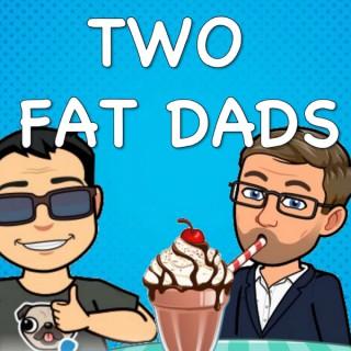 Two Fat Dads