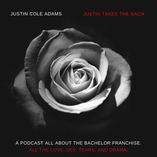 Justin Takes The Bach - A Bachelor Recap Podcast