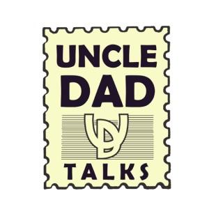 Uncle Dad Talks