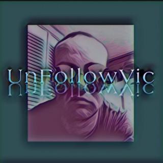UnFollowVic