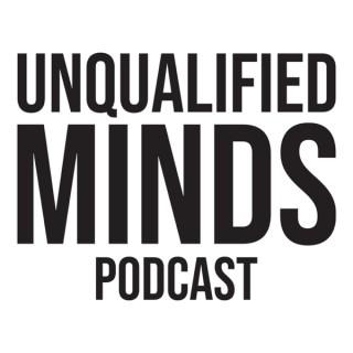 Unqualified Minds Podcast