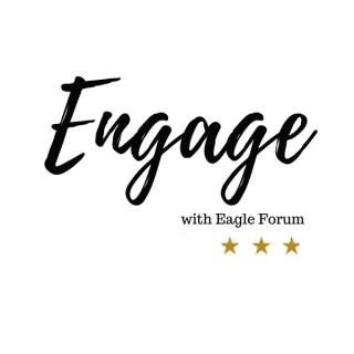 Engage with Eagle Forum