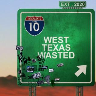 West Texas Wasted