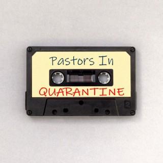 Pastors in Quarantine