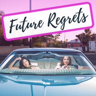 Future Regrets