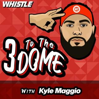 3 To The Dome: A Basketball Podcast with Kyle Maggio