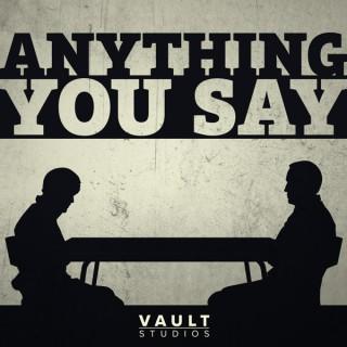 Anything You Say