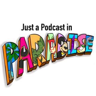 Just a Podcast in Paradise
