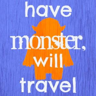 Have Monster, Will Travel