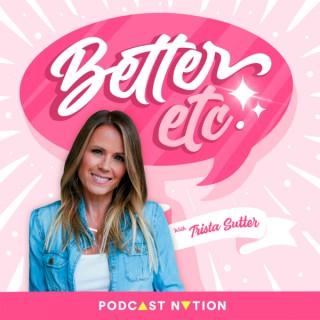 Better Etc. with Trista Sutter