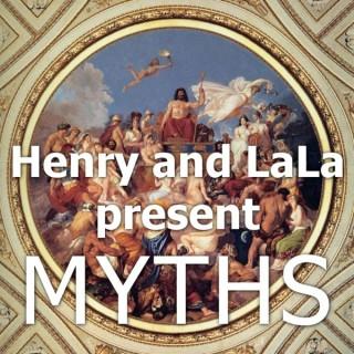 Henry and Lala Present MYTHS