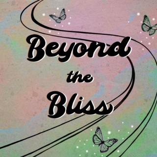 Beyond the Bliss