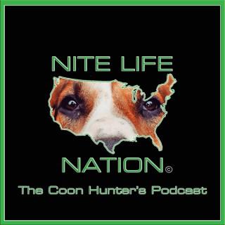 NITE LIFE NATION - The Coon Hunter's Podcast