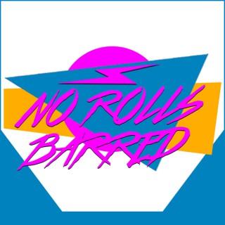No Rolls Barred: The Official Podcast Feed