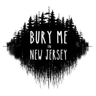 Bury Me In NJ