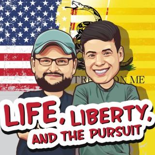 Life Liberty and the Pursuit